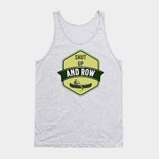 Shut up and row Tank Top